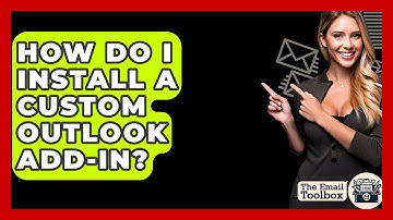 How Do I Install A Custom Outlook Add-in? - TheEmailToolbox.com