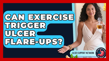 Can Exercise Trigger Ulcer Flare-ups? - Ulcer Support Network
