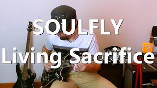 SOULFLY - Living Sacrifice (Guitar Cover)