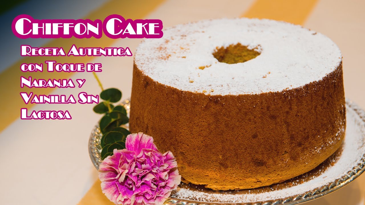 Chiffon Cake, Receta Autentica con Toque de Naranja y Vainilla Sin Lactosa