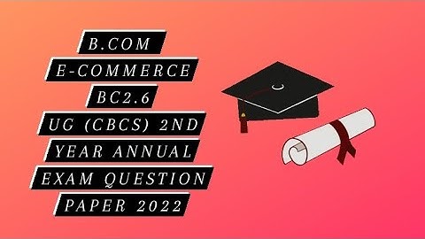 H.P.U. B.COM. E-Commerce  BC 2.6 UG (CBCS) 2nd year annual exam question paper 2022