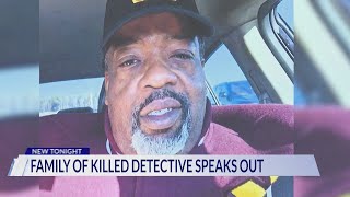 Family of killed detective speaks out