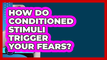 How Do Conditioned Stimuli Trigger Your Fears? - Face Your Phobias
