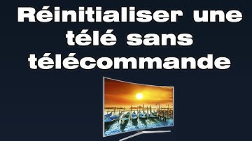 Comment réinitialiser une télé sans télécommande ? 🔄