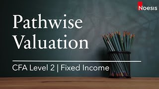 CFA Level 2 | Fixed Income: Pathwise Valuation