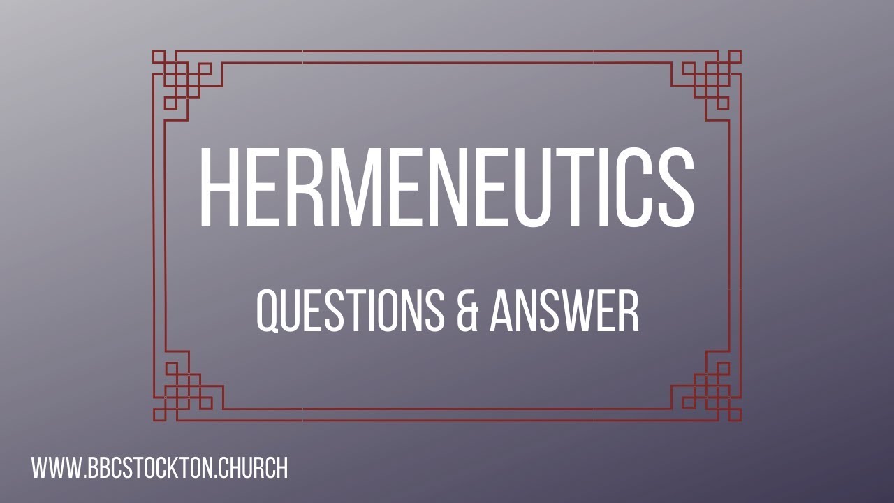 Hermeneutics - Questions and Answer