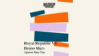 Uptown Rata-Tata (Royal Republic vs Bruno Mars)