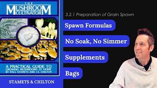 π3.2.1 Preparation for Grain Spawn: Spawn Formulas, Bags, NSNS, Moisture, Shaking, Calcium