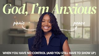 How to Stay Calm When You Have No Control: Trusting God In The Middle of Your Chaos