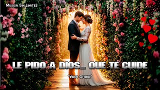 Le Pido a Dios Que Te Cuide... Esta Canción Es Para Ti ❤️