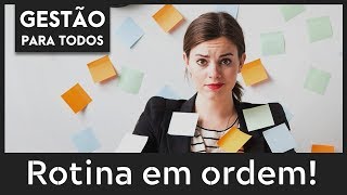 COMO ORGANIZAR SUA ROTINA PESSOAL E DO TRABALHO?