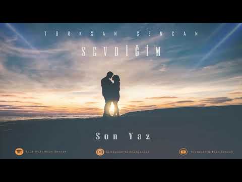 Türksan Şencan - Sevdiğim ( Son Yaz Dizi Müziği )
