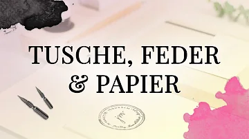 Welches Papier für Feder und Tinte?