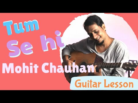 TUM SE HI CHORDS BY MOHIT CHAUHAN |GUITAR LESSON||COVER CLASS|