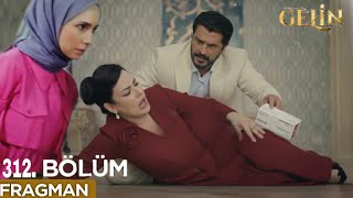 Gelin 312. Bölüm Fragmanı