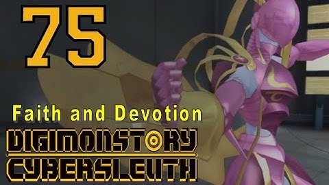 Digimon Story Cyber Sleuth - Walkthrough Chapter 19 - Ep 75: Faith and Devotion [Boss]