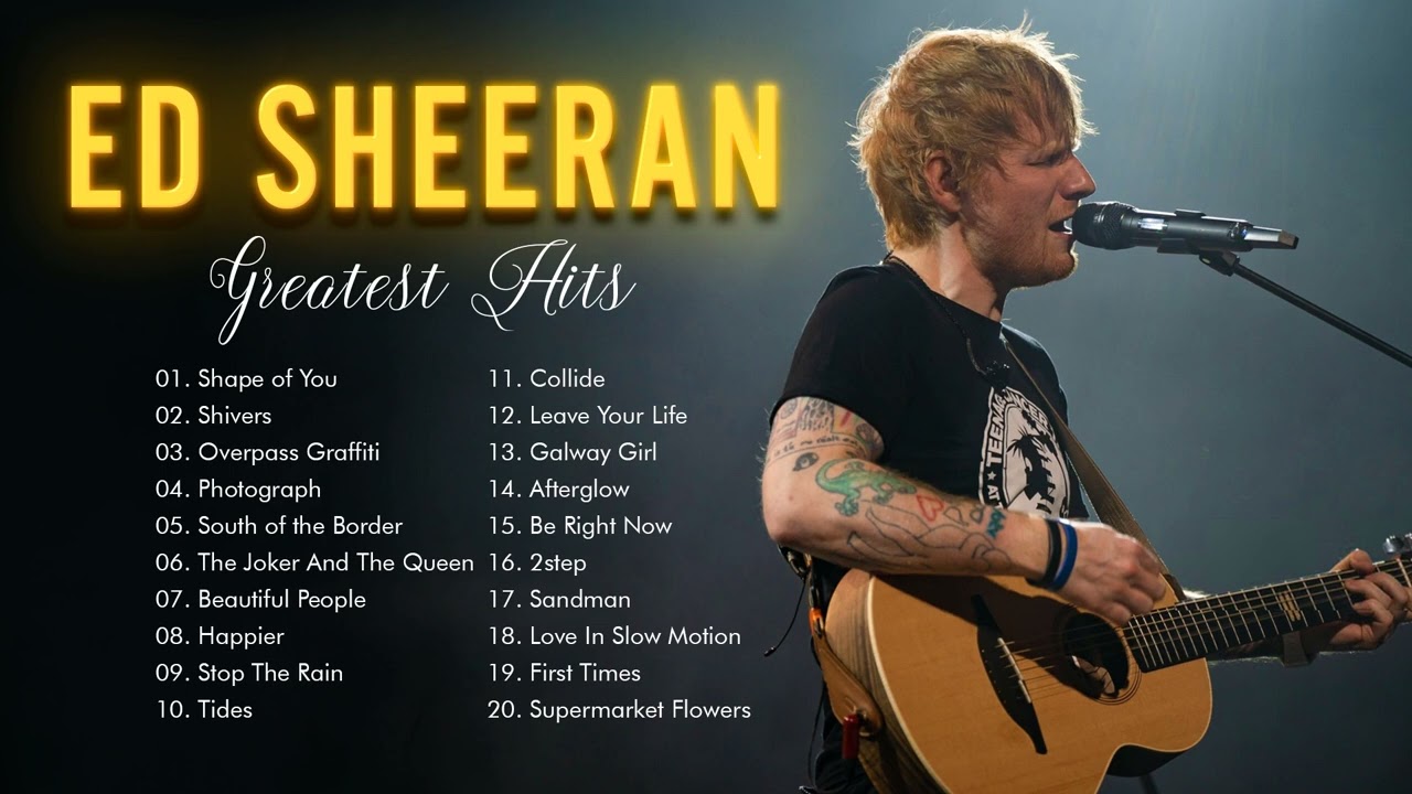 Ed Sheeran Greatest Hits | Top 30 Popular Songs of Ed Sheeran