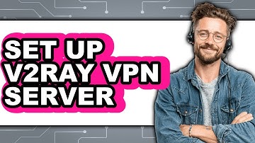How to Set Up V2Ray VPN Server - Full Guide