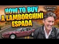 How To Buy A Lamborghini Espada