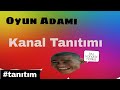 Download Oyun Adamı Kanal tanıtımı ilk video Oyun Adamı Kanal tanıtımı ilk video