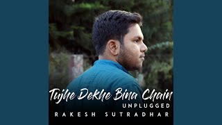 Tujhe Dekhe Bina Chain (Unplugged)