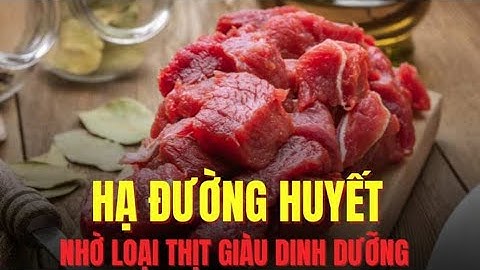 Tiểu đường, chỉ số đường huyết cao có nên ăn thịt bò không? | Báo Lao Động