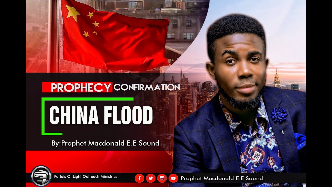 CHINA FLOOD/Hunan Province|| Prophecy Confirmation by Prophet Macdonald EE Sound