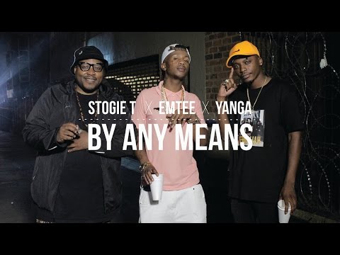 Stogie T - By Any Means Ft Emtee &Amp; Yanga