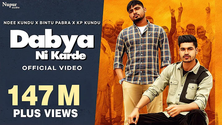 Dabya Ni Karde (Full Song) | Ndee Kundu | Bintu Pa...