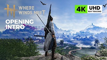 WHERE WINDS MEET Intro 4K