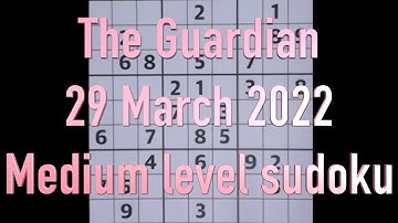 Sudoku solution – The Guardian sudoku 29 March 2022 Medium level