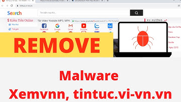 Chrome Tự Mở Nhiều Tab Quảng Cáo - Cách Xóa Bỏ Malware Xemvnn, Tintuc.vi-vn.vn - CA Channel