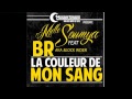 MLLE SOUMYA FEAT B.R. [LA COULEUR DE MON SANG] - M