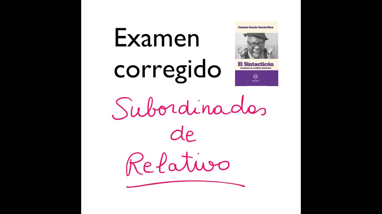 Subordinadas de relativo. Examen resuelto. Parte 1