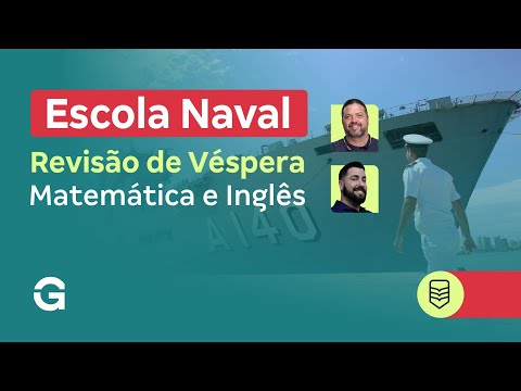 Concurso Escola Naval: Revisão de Véspera de Matemática e Inglês