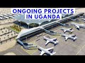 Top Ongoing Mega Projects in Uganda