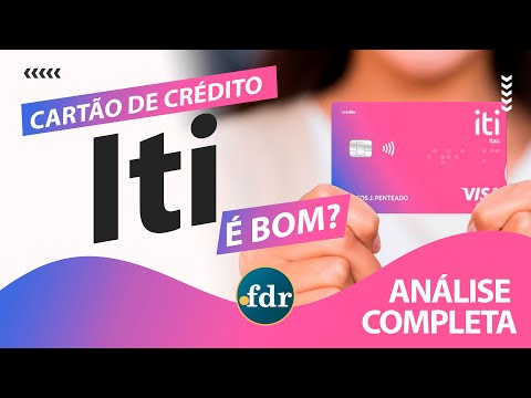 Cartão de Crédito Iti Itaú: Benefícios, Taxas, Limites e Como Solicitar