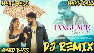 Language Pyaar Ki Haryanvi Song Dj Remix Hard Bass Remix