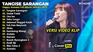 Happy Asmara - Tangise Sarangan | Full Album Terbaru 2023 TANPA IKLAN (Video Klip)