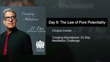 The Law of Pure Potentiality | Day 8 of 21 Days Creating Abundance Meditation Challenge By Dr.Chopra
