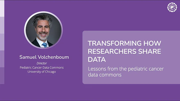 Samuel Volchenboum - Transforming How Researchers Share Data   Lessons from the PCDC