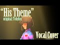 Undertale- His Theme Vocal Duet Original Lyrics!