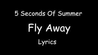 Fly Away - 5 Seconds Of Summer - Official Lyrics