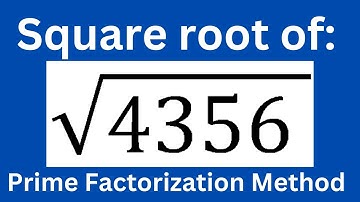 Square root of 4356 l Prime factorization method