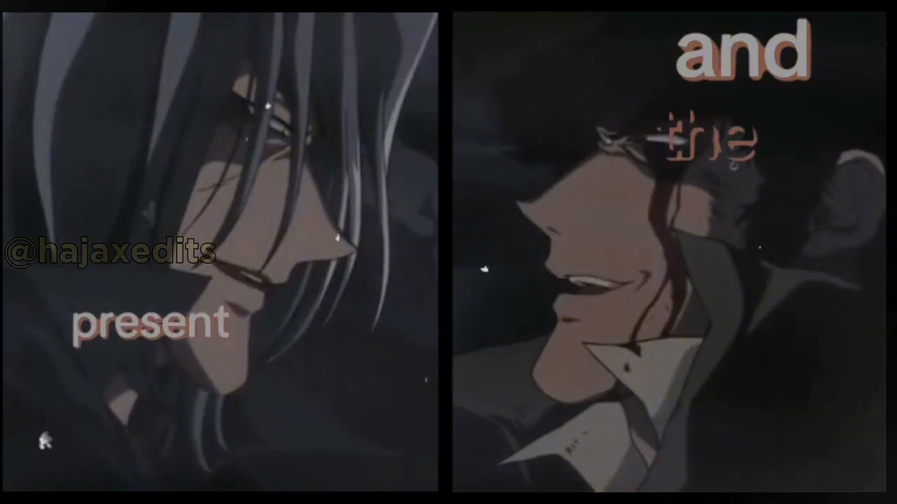 cowboy bebop edit (Spoilers)
