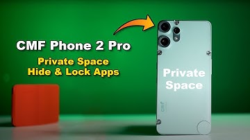 CMF Phone 2 Pro Private Space Feature | Lock & Hide Apps , CMF Phone 2 Pro Tips and Tricks
