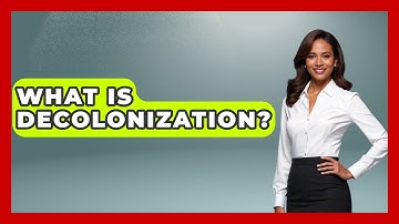 What Is Decolonization? - Exploring Southwest Europe