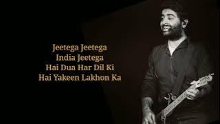 Arijit Singh :  India Jeetega(Lyrics) | Pritam | Ranveer singh,Kabir Khan, kausar Munir |