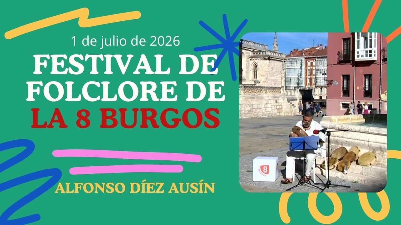 MUESTRA DE FOLCLORE LA 8 BURGOS | ALFONSO DÍEZ AUSÍN