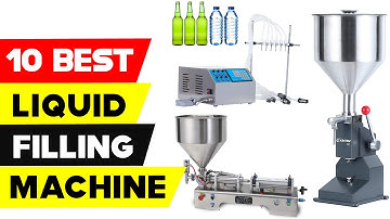 Top 10 Best Liquid Filling Machine 2024 | Best Liquid and Paste Bottle Filler